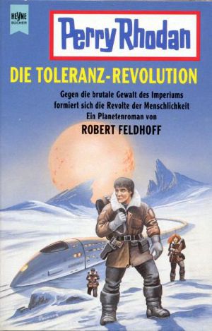 [Perry Rhodan - Planetenromane 0376] • Die Toleranz Revolution